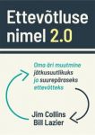 Ettevõtluse nimel 2. 0. Oma äri muutmine jätkusuutlikuks ja suurepäraseks ettevõtteks
