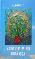 Vaim om minu kihä osa