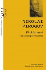 Loomingu Raamatukogu nr 24-26/2025. Nikolai Pirogov.Elu kusimusi. Vana arsti päevaraamat