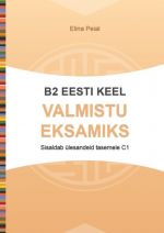 Valmistu eksamiks b2 eesti keel. Sisaldab ülesandeid tasemele c1