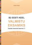 Valmistu eksamiks b2 eesti keel. Sisaldab ülesandeid tasemele c1