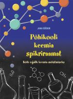 Põhikooli keemia spikriraamat. Kõik vajalik keemia mõistmiseks