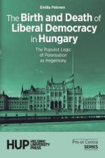 The Birth and Death of Liberal Democracy in Hungary. The Populist Logic of Polarisation as Hegemony