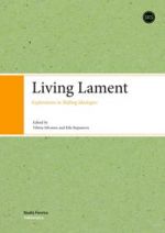 Living Lament. Explorations in Shifting Ideologies. Explorations in Shifting Ideologies
