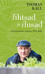 Lihtsad ja ilusad. 18 draamateksti aastatest 1978-2026