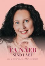 Ta näeb sind läbi. Elu- ja õnneretsepte monika palmilt