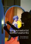 Restauraatorist konservaatoriks. From restorer to conservator