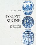 Delfti sinine. Delfti keraamika 17. -19. Sajandil