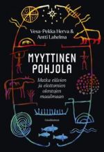 Myyttinen pohjola. Matka elävien ja elottomien olentojen maailmaan