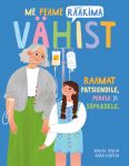 Me peame rääkima vähist. Raamat patsiendile, perele ja sõpradele