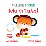 Tilluke tiiger. Ma ei taha!