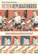 Tieteen replikaatiokriisi. Voiko tutkimustuloksiin luottaa?