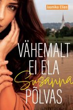 Vähemalt ei ela susanna põlvas