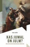Kas jumal on julm? vana testamendi jumala olemusemõistmine