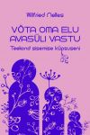 Võta oma elu avasüli vastu. Teekond sisemise küpsuseni