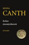 Kolme yksinäytöksistä: Hän on Sysmästä (1893), Spiritistinen istunto (1894) ja Kotoa pois (1895)