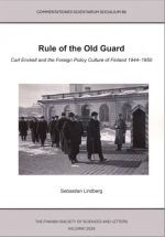 Rule of the Old Guard. Carl Enckell and the Foreign Policy Culture of Finland 1944-1950