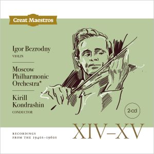 Igor Bezrodny, Moscow Philharmonic Orchestra, Kirill Kondrashin (2 CD)