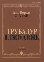 Il trovatore. Trubaduuri.  Ooppera. Pianopartituuri.