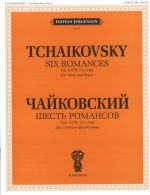 Чайковский. Шесть романсов. Соч. 6. (ЧС 211-216). Для голоса и фортепиано. С транслитерацией текста