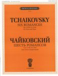 Tchaikovsky. Six Romances. Op. 6 (CW 211-216). For Voice and Piano. With transliterated text