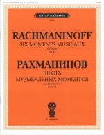 Rachmaninoff. Six Moments Musicaux for Piano. Op. 16