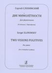 Two Visions Fugitives. For piano. To S.Prokofiev's jubilee