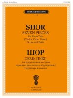 Shor. Seven Pieves for Piano Trio (Violin, Cello, Piano). Score and Parts