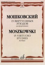Moszkowski. 15 Virtuoso Studies. Op. 72. For Piano