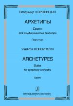 Archetypes. Suite for Symphony Orchestra. Score